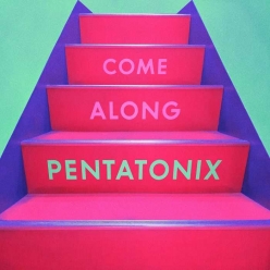Pentatonix - Come Along
